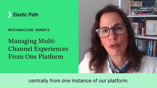 Managing multi-channel experiences from one platform.